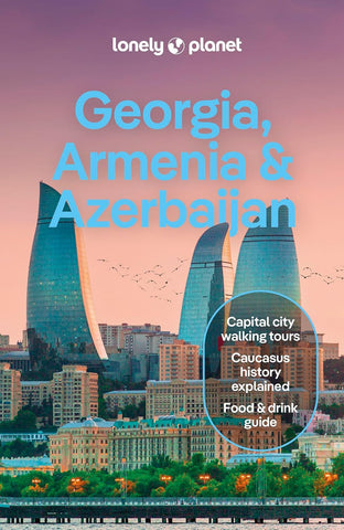 Georgia, Armenia, Azerbaijan Lonely Planet 8e